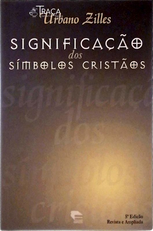 A Significação dos Símbolos Cristãos