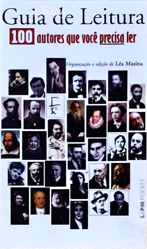 Guia de Leitura: 100 Autores Que Você Precisa Ler