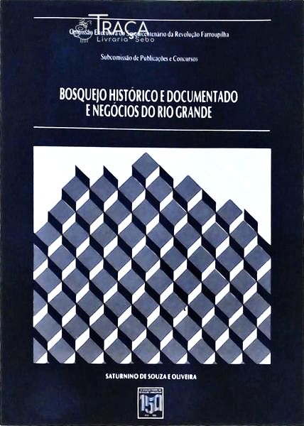 Bosquejo Histórico e Documentado e Negócios do Rio Grande