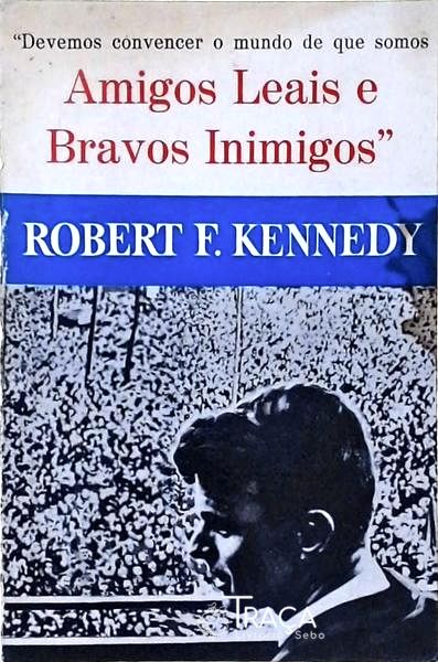 Amigos Leais e Bravos Inimigos