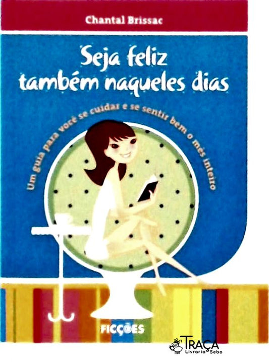 Seja Feliz Também Naqueles Dias
