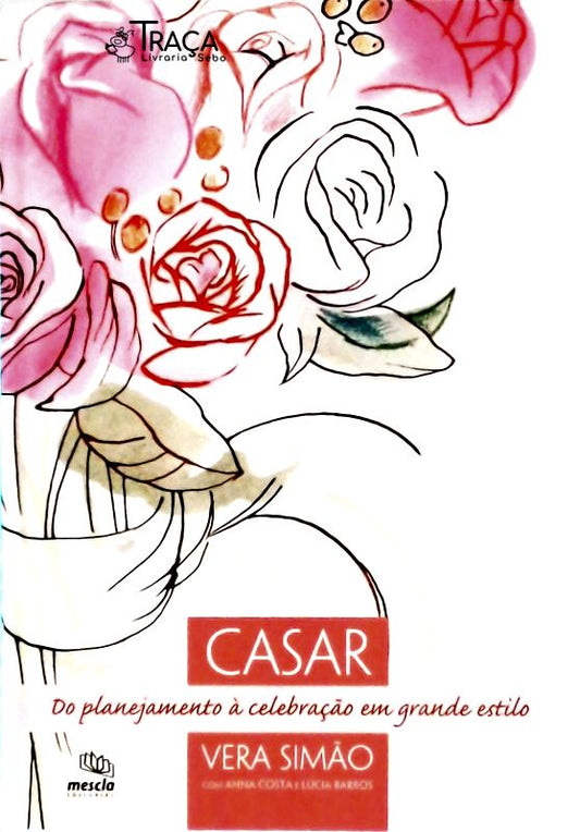 Casar: do Planejamento À Celebração em Grande Estilo