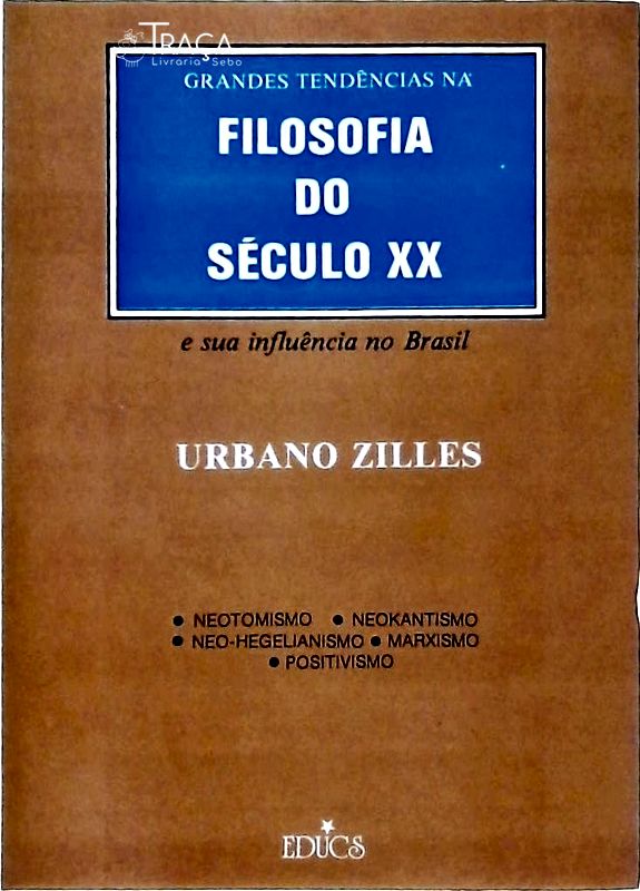 Grandes Tendências Na Filosofia Do Século XX - E Sua Influência No Brasil