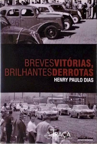 Breves Histórias, Brilhantes Derrotas