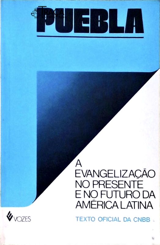 Puebla - A Evangelização no Presente e no Futuro na América Latina