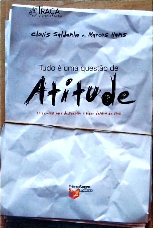 Tudo É uma Questão de Atitude