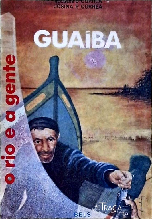 Guaíba o Rio e a Gente