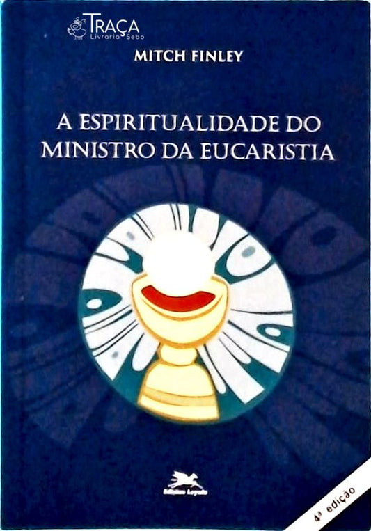 A Espiritualidade do Ministro da Eucaristia