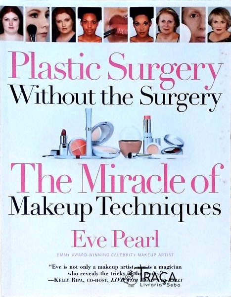Plastic Surgery Without The Surgery: The Miracle Of Makeup Techniques