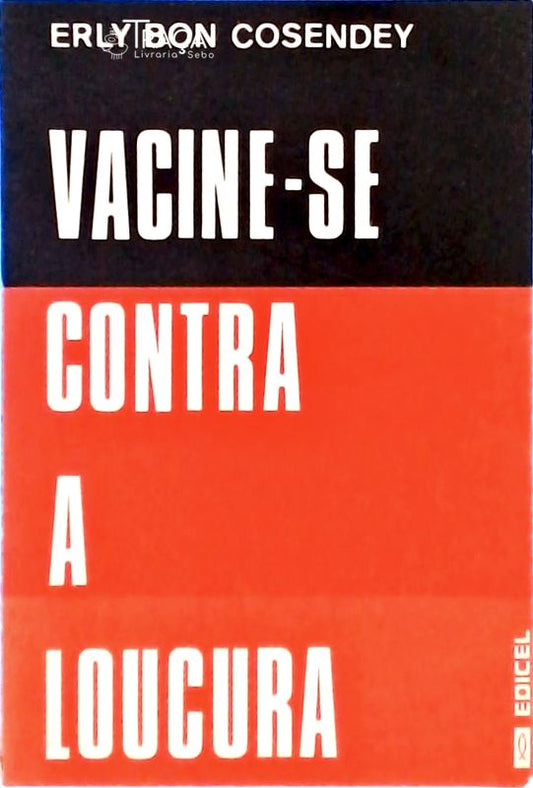 Vacine-se Contra a Loucura