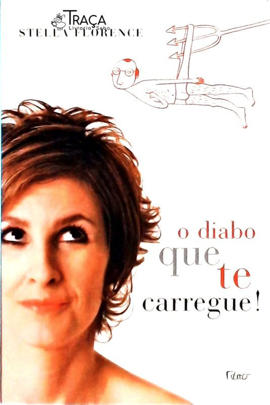 O Diabo Que Te Carregue !