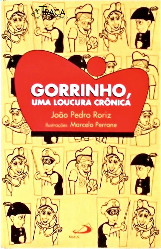 Gorrinho, Uma Loucura Crônica