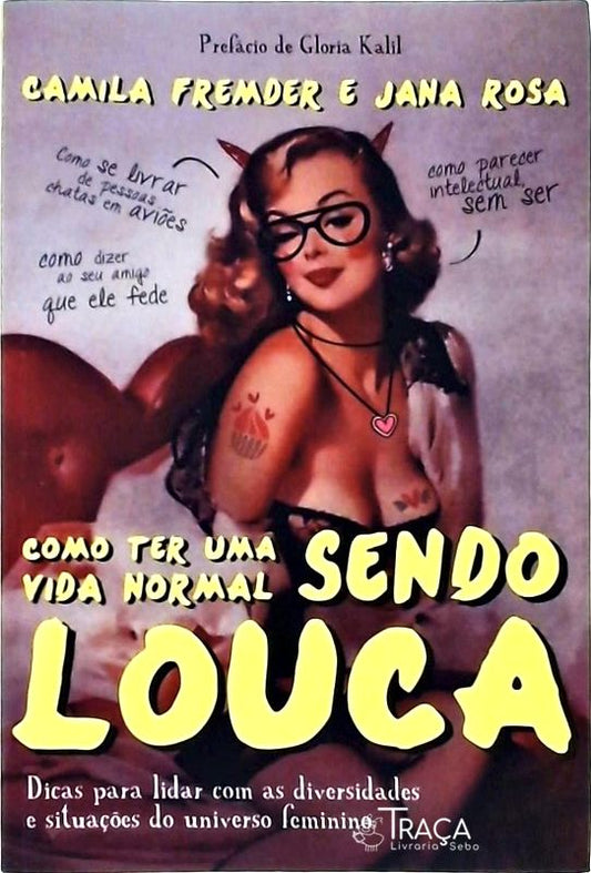 Como Ter Uma Vida Normal Sendo Louca