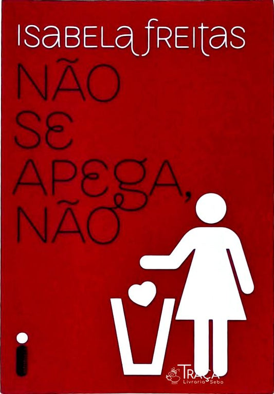 Não Se Apega, Não