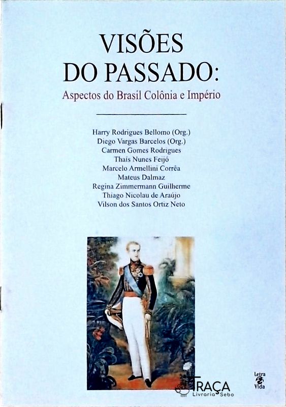 Visões Do Passado - Aspectos Do Brasil Colônia E Império