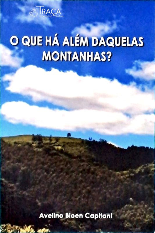 O Que Há Além Daquelas Montanhas ?