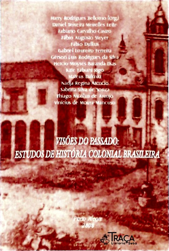 Visões Do Passado: Estudos De História Colonial Brasileira
