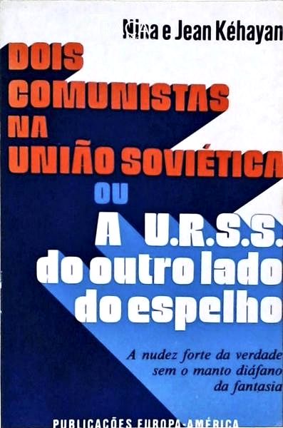 Dois Comunistas Na União Soviética Ou a U.r.s.s. do Outro Lado do Espelho