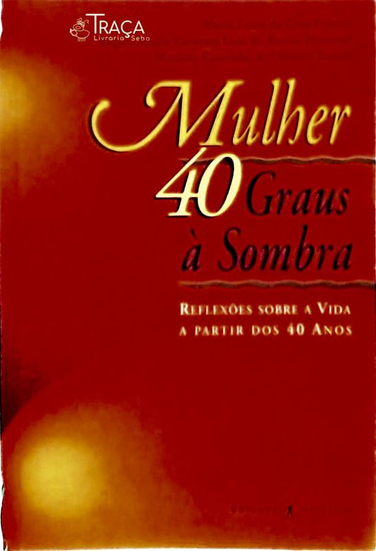 Mulher: 40 Graus À Sombra