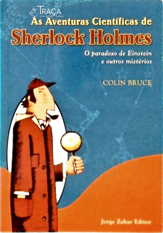 As Aventuras Científicas De Sherlock Holmes