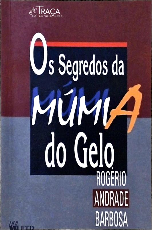 Os Segredos da Múmia do Gelo