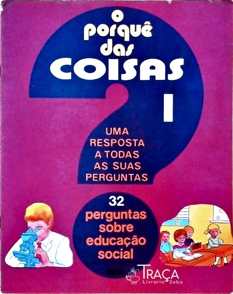 O Porquê das Coisas - Vol 1