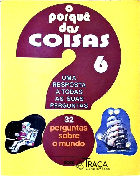 O Porquê Das Coisas - Vol 6