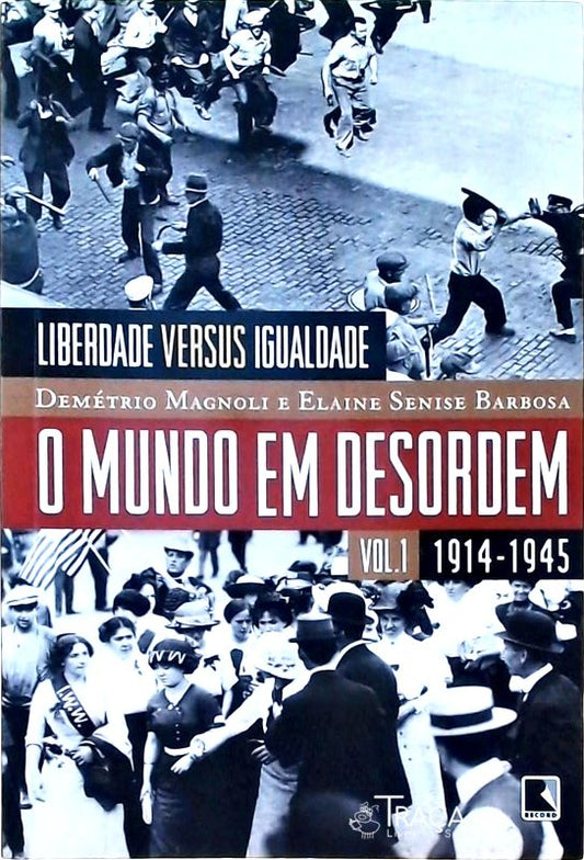 O Mundo em Desordem- Vol 1 - 1914-1945