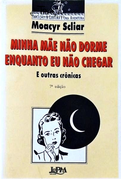 Minha Mãe Não Dorme Enquanto Eu Não Chegar
