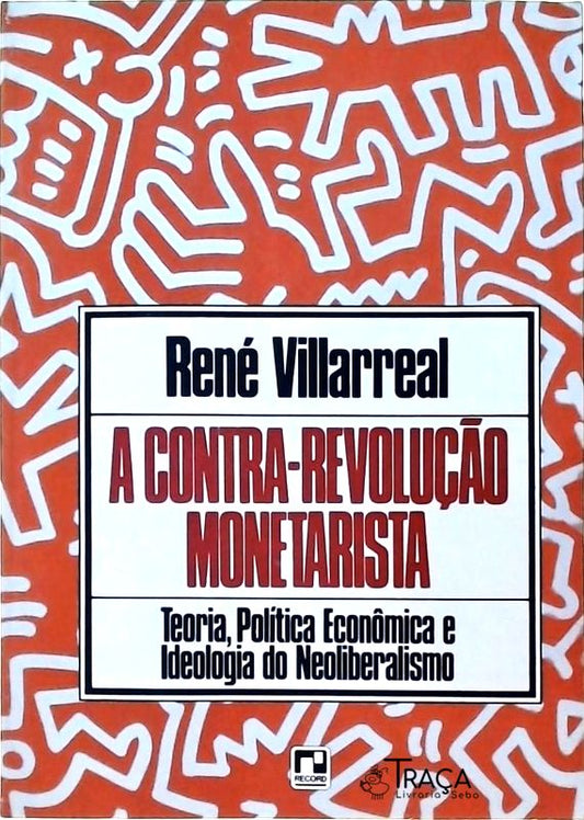 A Contra-revolução Monetarista