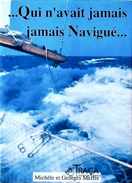 ...qui Navait Jamais Jamais Navigué...