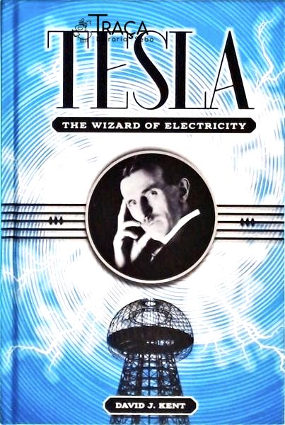 Tesla - The Wizard Of Electricity
