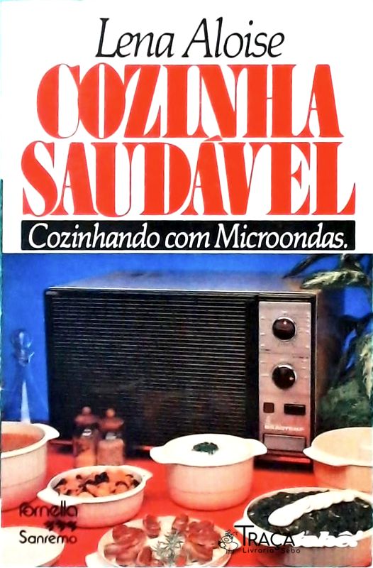 Cozinha Saudável: Cozinhando com Microondas