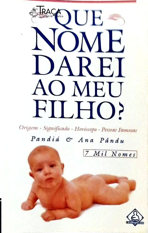 Que Nome Darei Ao Meu Filho? 7 Mil Nomes