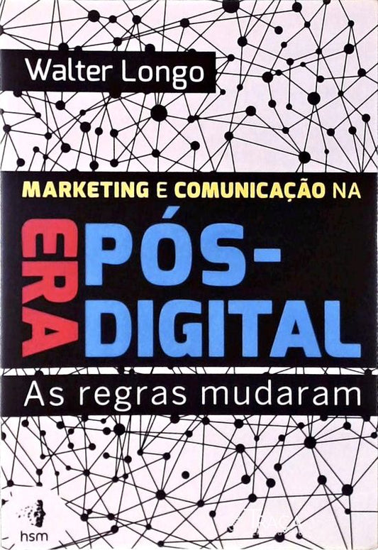 Marketing e Comunicação Na Era Pós-digital