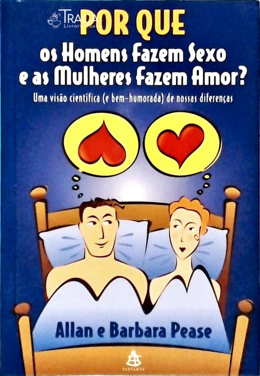 Por Que os Homens Fazem Sexo e as Mulheres Fazem Amor?