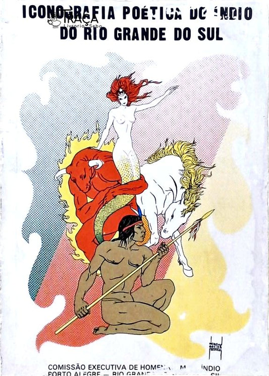 Iconografia Poética do Índio do Rio Grande do Sul