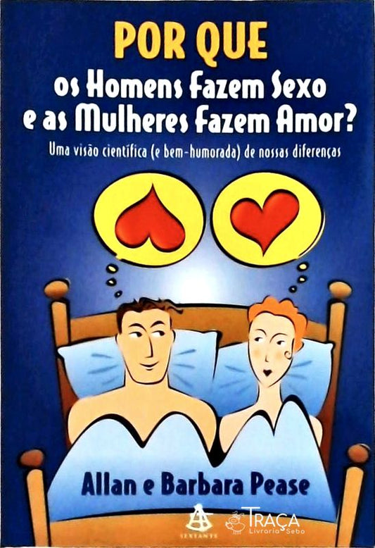 Por Que os Homens Fazem Sexo e as Mulheres Fazem Amor?