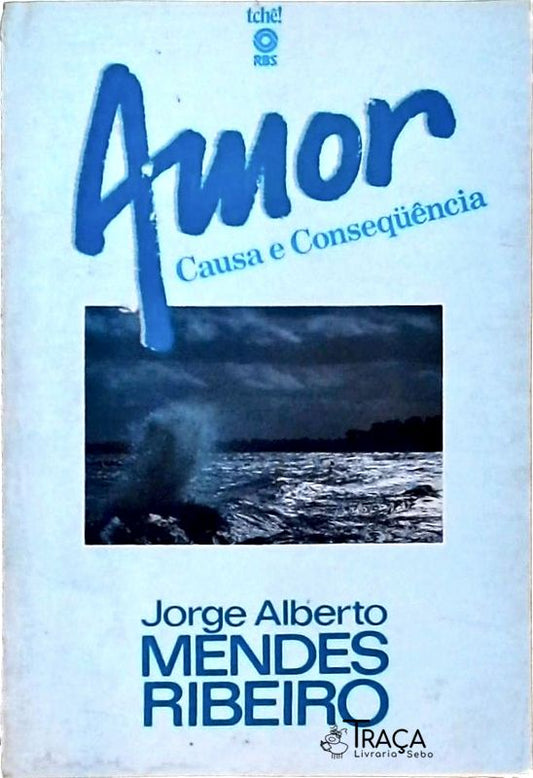 Amor - Causa e Conseqüência