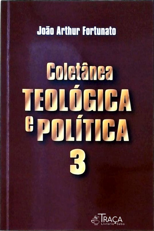 Coletânea Teológica e Política Vol 3