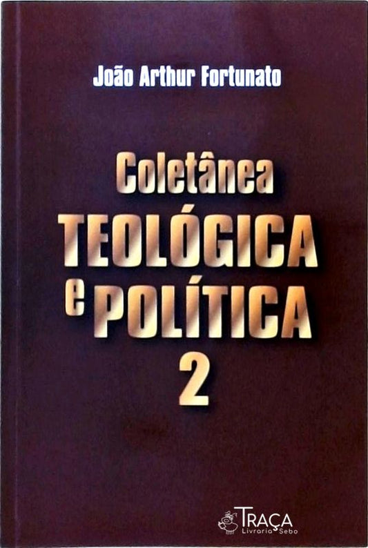 Coletânea Teológica e Política Vol 2