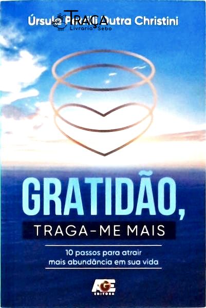 Gratidão, Traga-me Mais