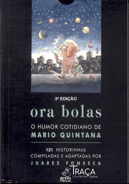 Ora Bolas - o Humor Cotidiano de Mario Quintana