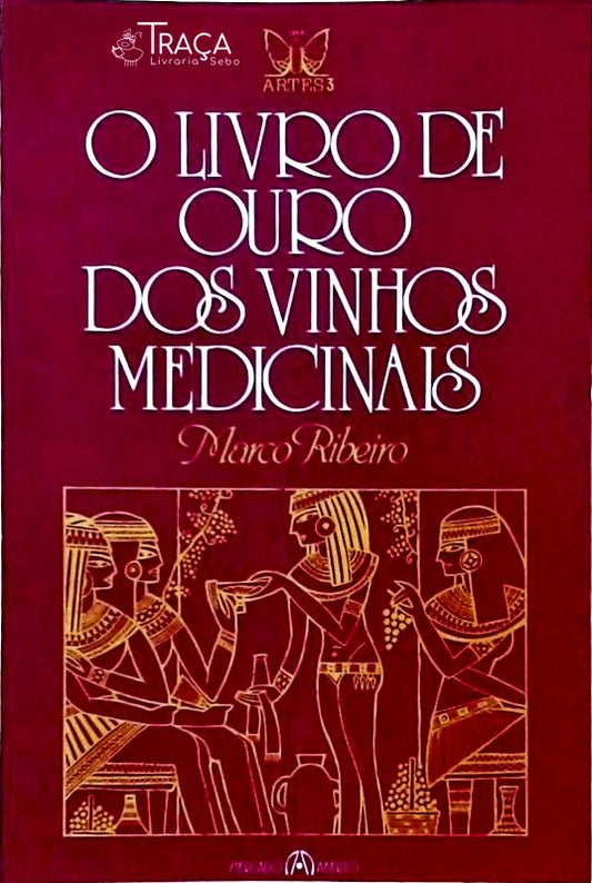 O Livro de Ouro dos Vinhos Medicinais