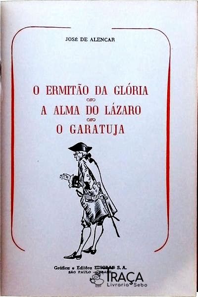 O Ermitão da Glória - a Alma do Lázaro - o Garatuja