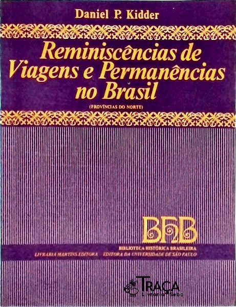Reminiscências De Viagens E Permanências No Brasil Províncias Do Norte