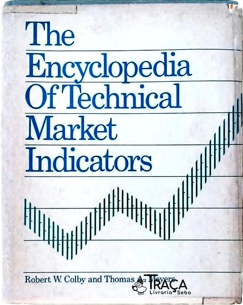 The Encyclopedia Of Technical Market Indicators