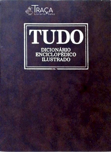 Tudo, Dicionário Enciclopédico Ilustrado - 2 Volumes