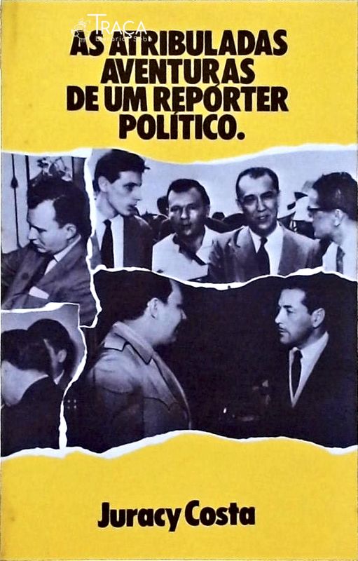 As Atribuladas Aventuras de Um Repórter Político