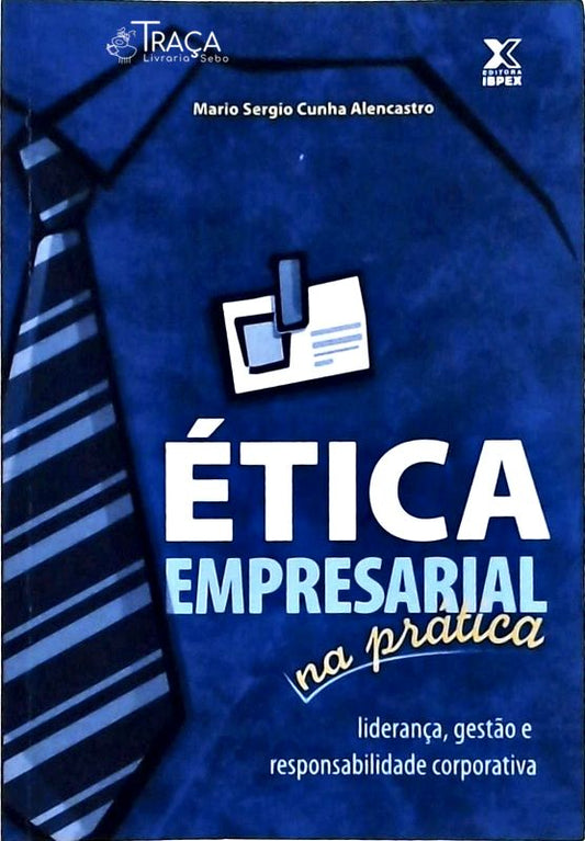 Ética Empresarial Na Prática